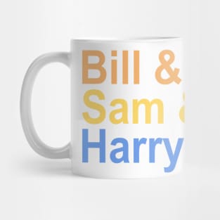 Bill & Sam & Harry Mug